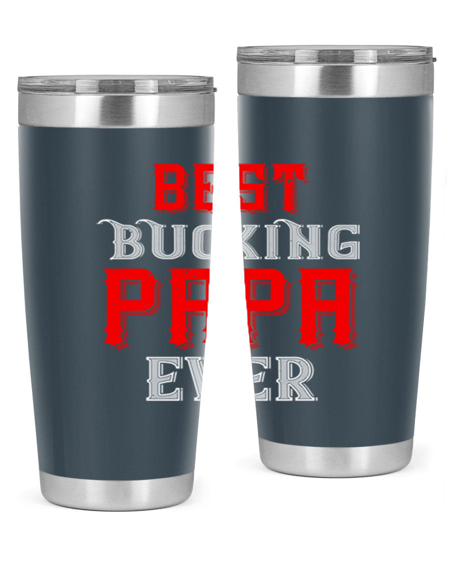 Best buking papa ever tumbler featuring a double wall vacuum stainless steel design with a drink-thru lid, perfect for hot and cold beverages.