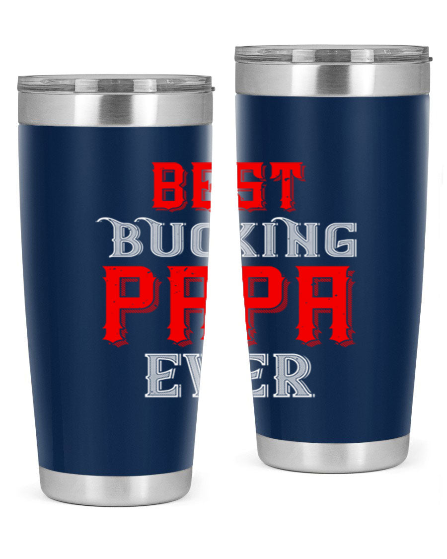 Best buking papa ever tumbler featuring a double wall vacuum stainless steel design with a drink-thru lid, perfect for hot and cold beverages.