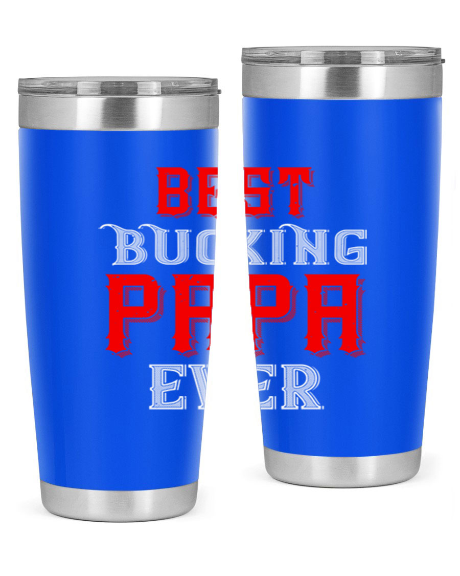Best buking papa ever tumbler featuring a double wall vacuum stainless steel design with a drink-thru lid, perfect for hot and cold beverages.