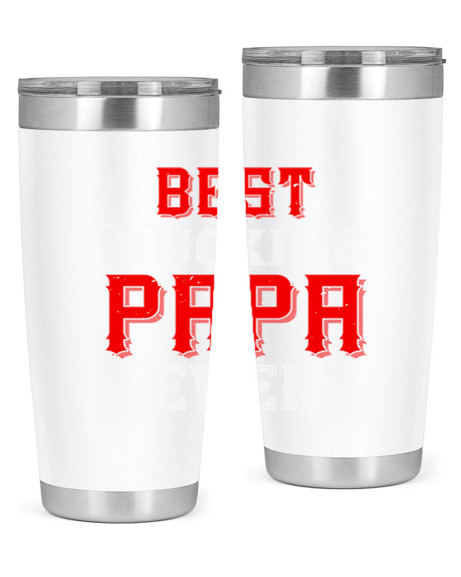 Best buking papa ever tumbler featuring a double wall vacuum stainless steel design with a drink-thru lid, perfect for hot and cold beverages.