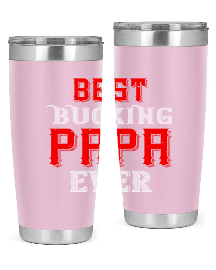 Best buking papa ever tumbler featuring a double wall vacuum stainless steel design with a drink-thru lid, perfect for hot and cold beverages.