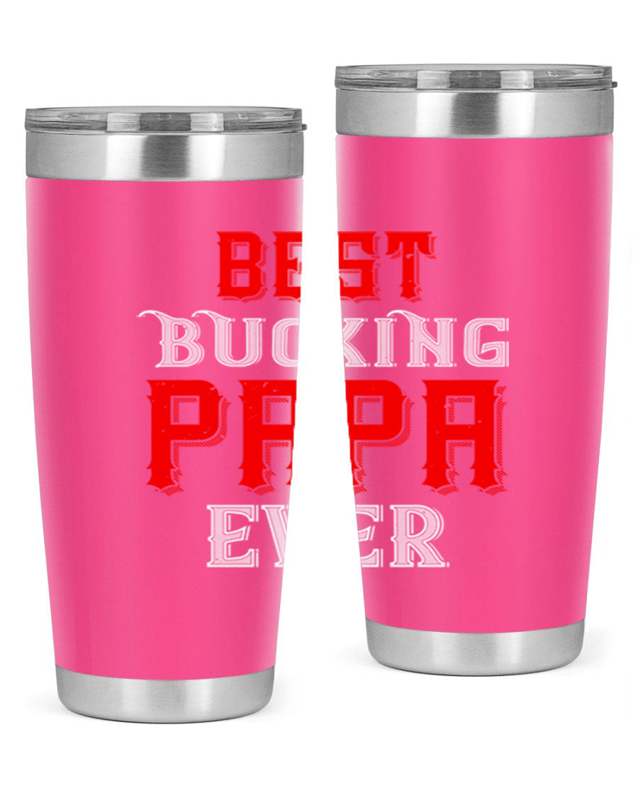Best buking papa ever tumbler featuring a double wall vacuum stainless steel design with a drink-thru lid, perfect for hot and cold beverages.