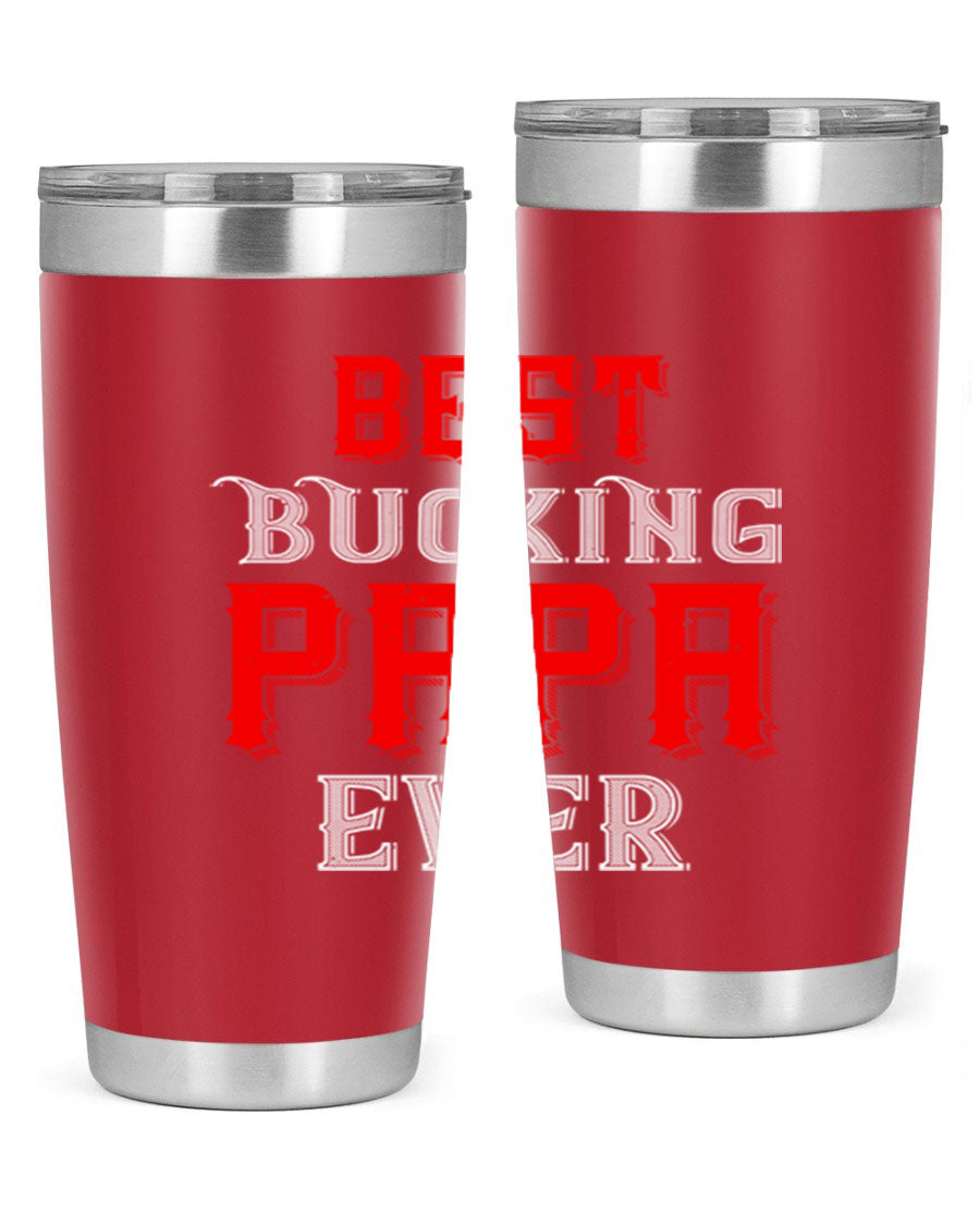Best buking papa ever tumbler featuring a double wall vacuum stainless steel design with a drink-thru lid, perfect for hot and cold beverages.