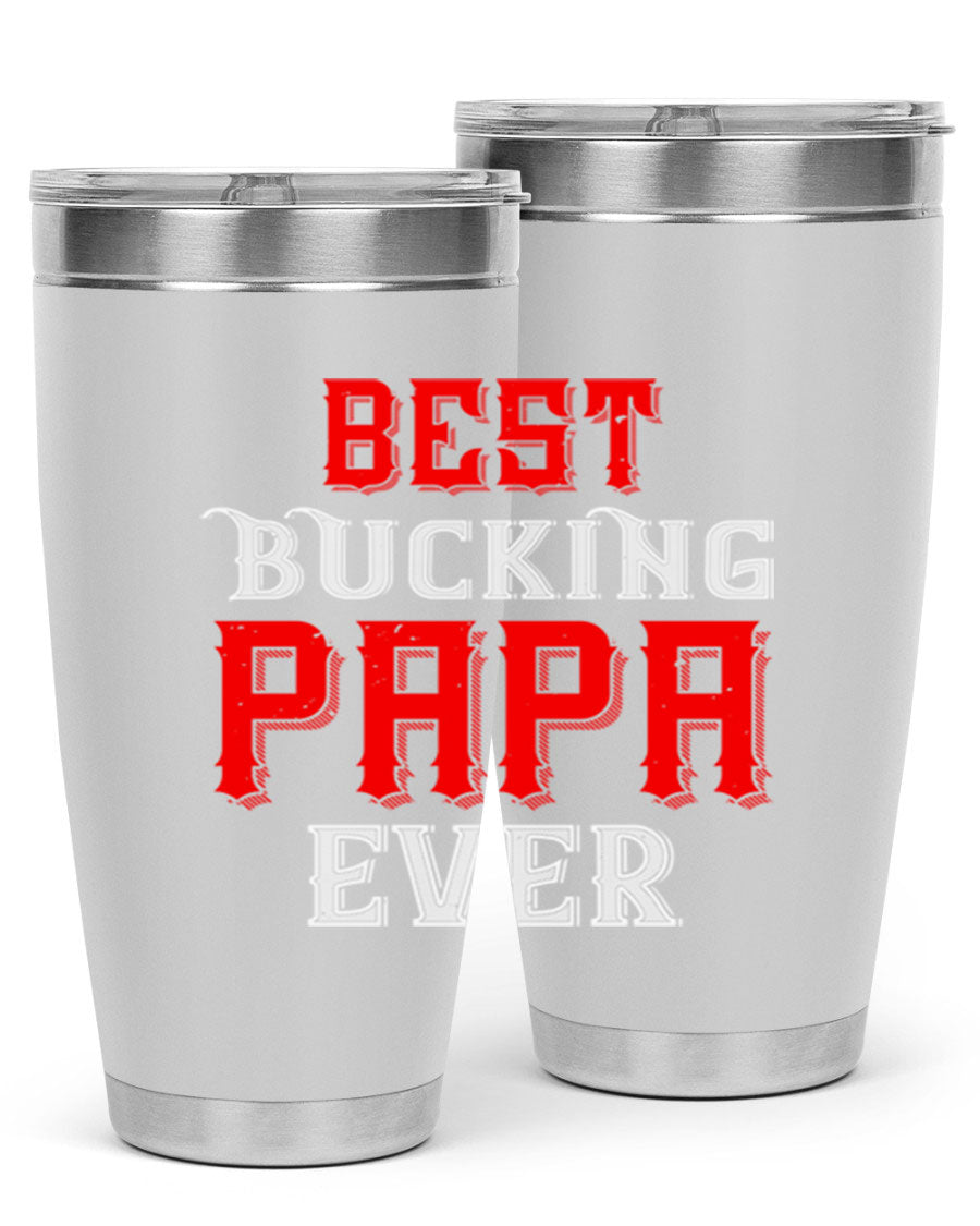 Best buking papa ever tumbler featuring a double wall vacuum stainless steel design with a drink-thru lid, perfect for hot and cold beverages.