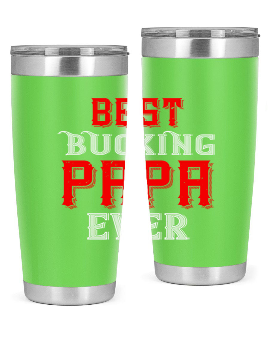 Best buking papa ever tumbler featuring a double wall vacuum stainless steel design with a drink-thru lid, perfect for hot and cold beverages.