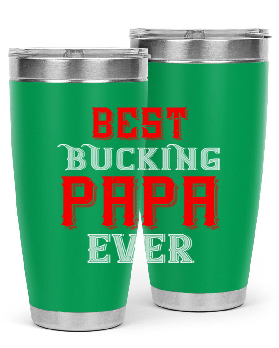 Best buking papa ever tumbler featuring a double wall vacuum stainless steel design with a drink-thru lid, perfect for hot and cold beverages.