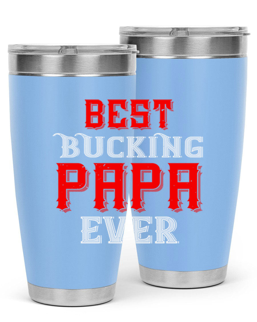 Best buking papa ever tumbler featuring a double wall vacuum stainless steel design with a drink-thru lid, perfect for hot and cold beverages.