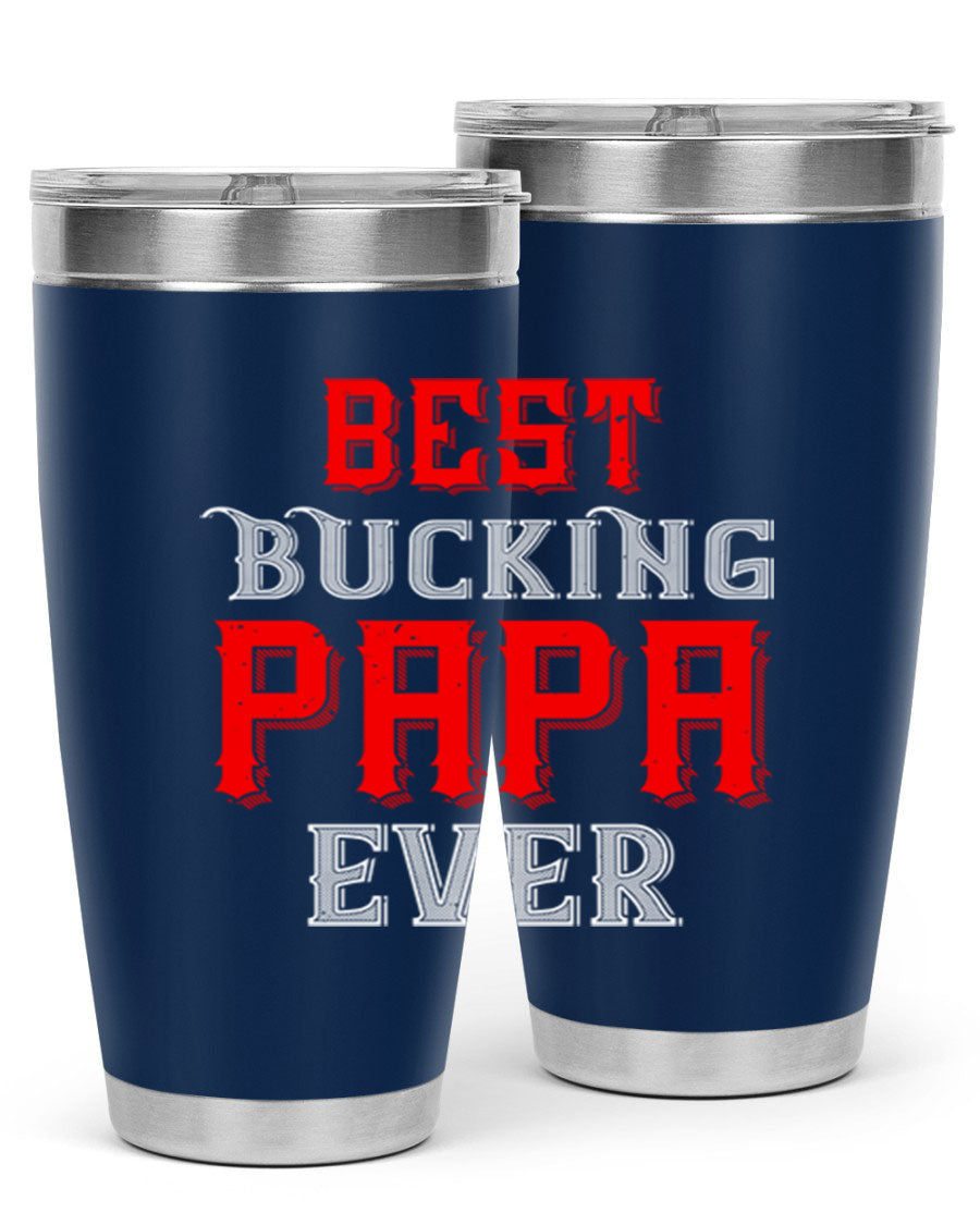 Best buking papa ever tumbler featuring a double wall vacuum stainless steel design with a drink-thru lid, perfect for hot and cold beverages.