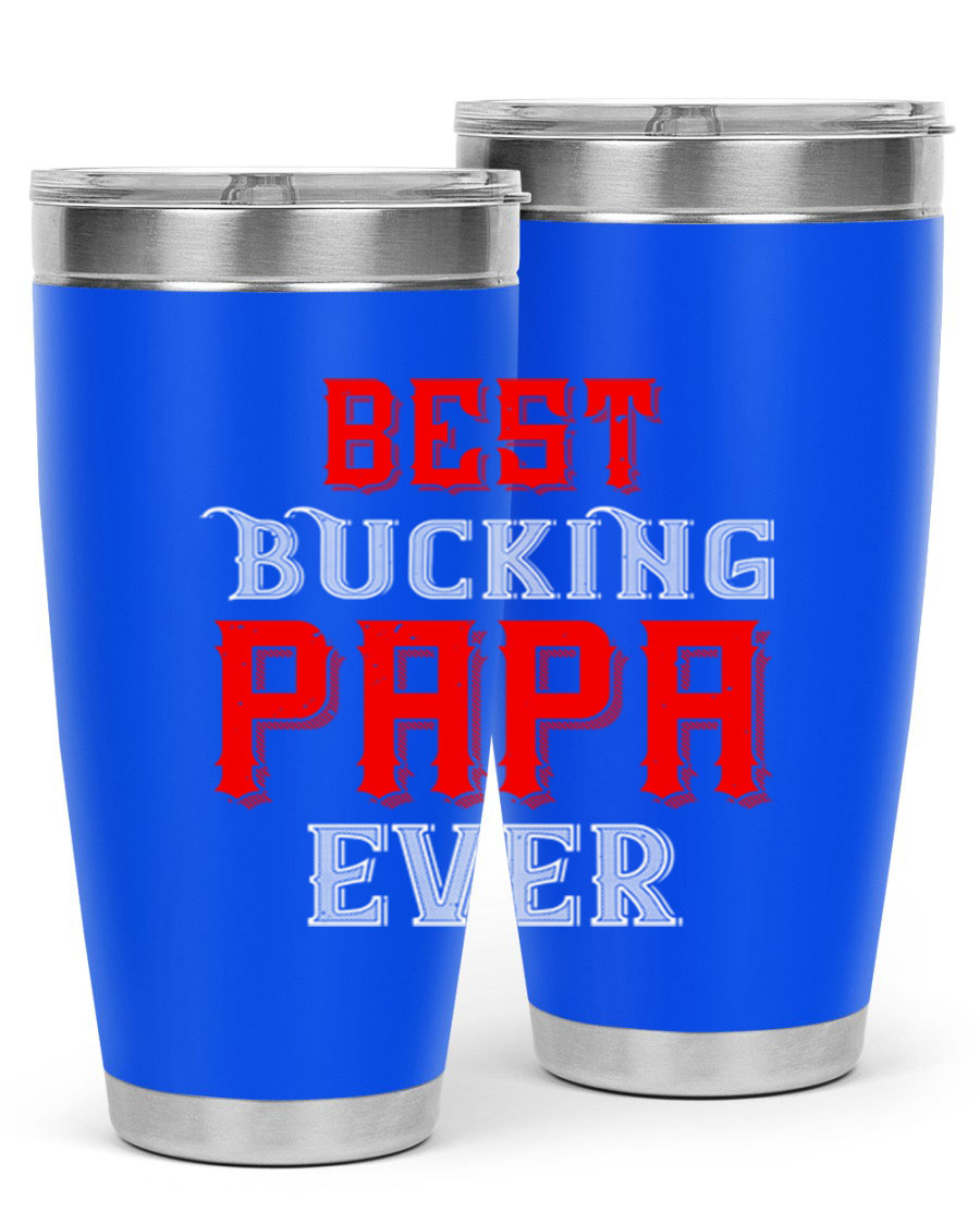 Best buking papa ever tumbler featuring a double wall vacuum stainless steel design with a drink-thru lid, perfect for hot and cold beverages.