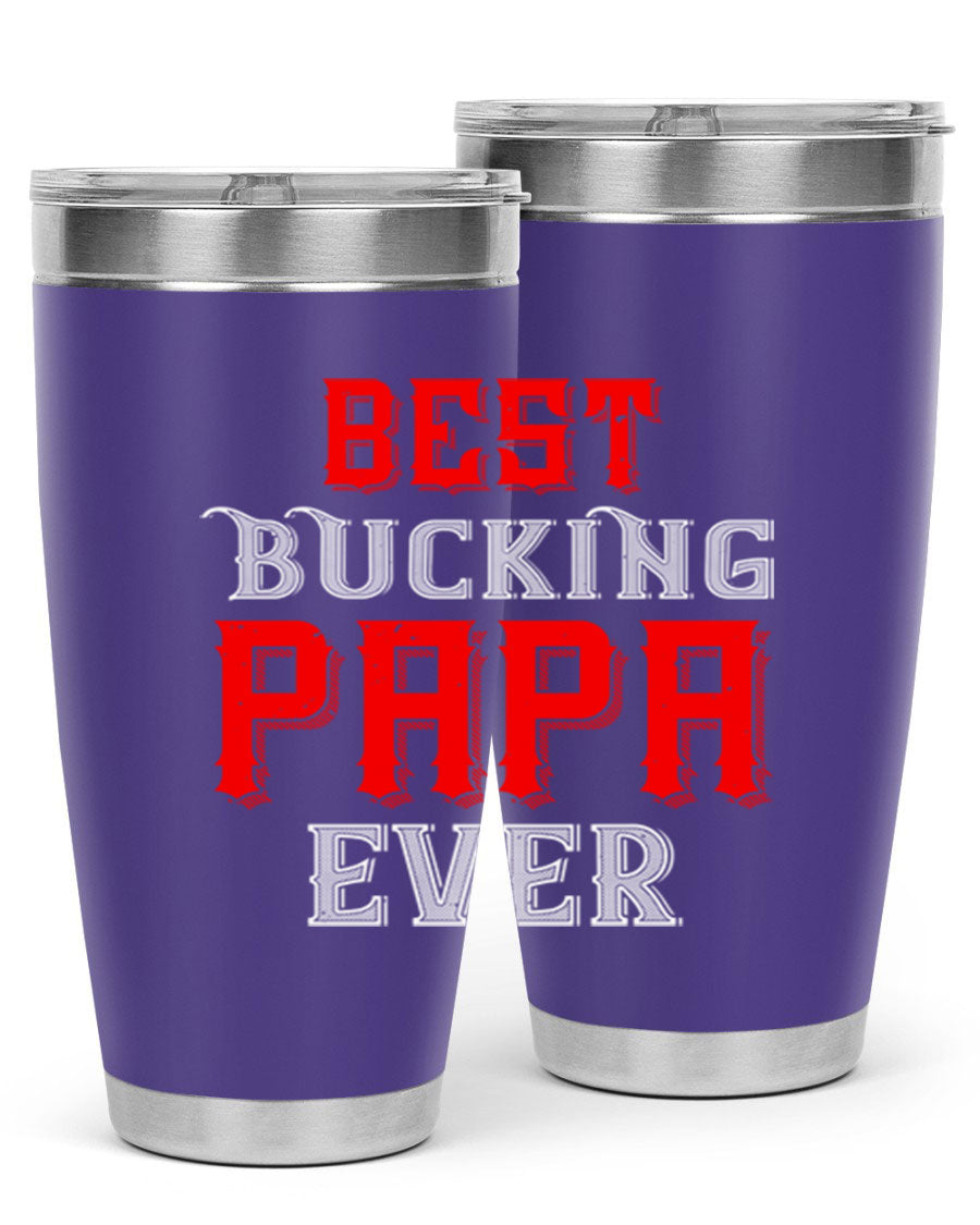 Best buking papa ever tumbler featuring a double wall vacuum stainless steel design with a drink-thru lid, perfect for hot and cold beverages.
