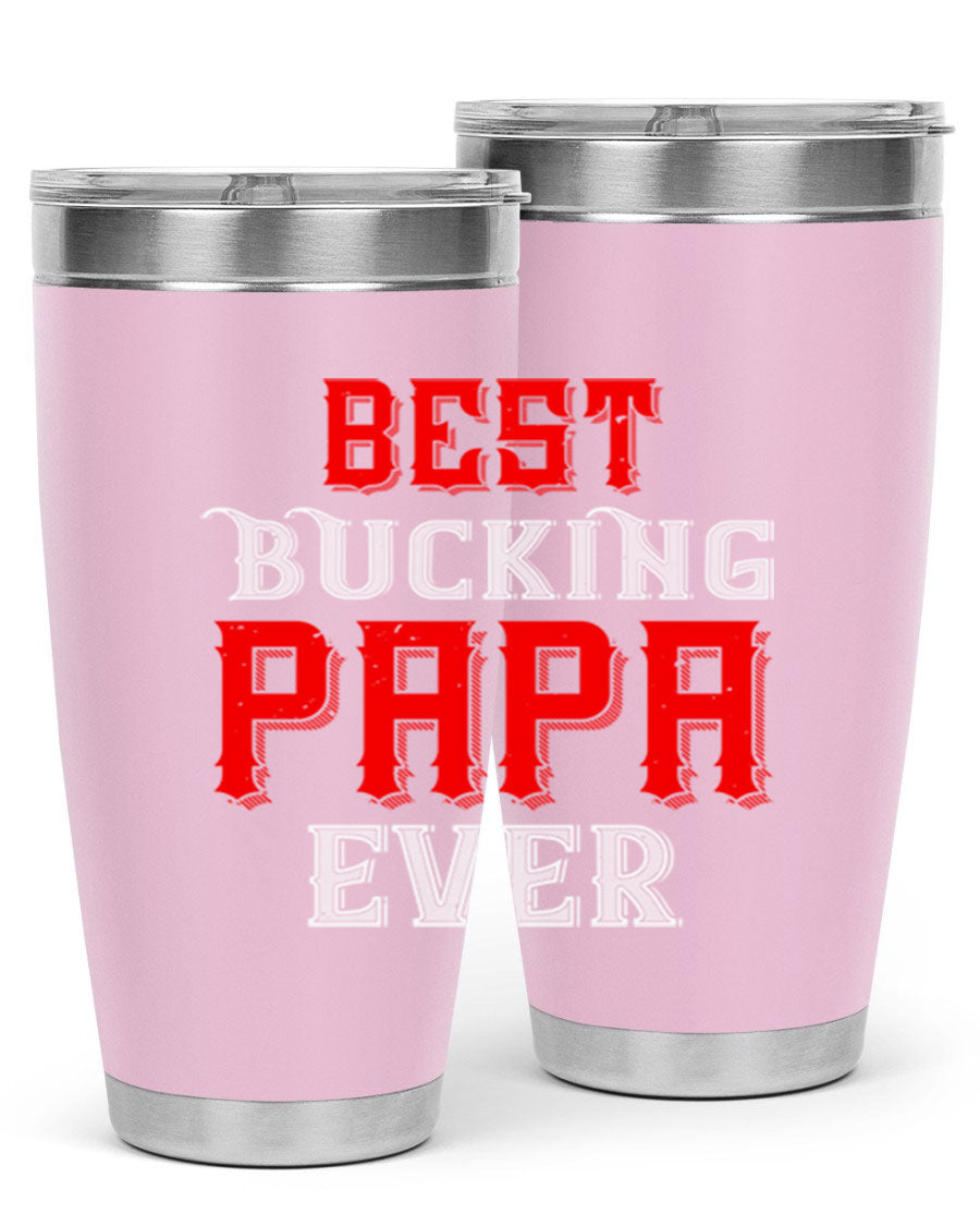 Best buking papa ever tumbler featuring a double wall vacuum stainless steel design with a drink-thru lid, perfect for hot and cold beverages.