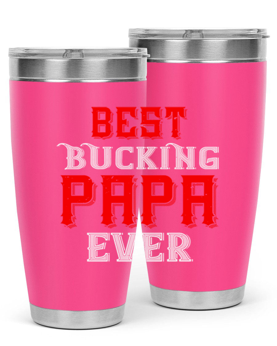 Best buking papa ever tumbler featuring a double wall vacuum stainless steel design with a drink-thru lid, perfect for hot and cold beverages.