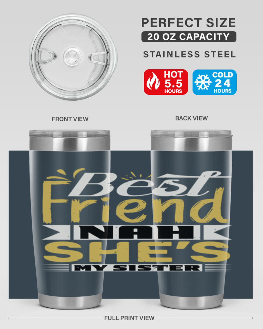 Best Friend Nah She’s My Sister Style 11# tumbler in stainless steel with a stylish design, perfect for hot and cold beverages.