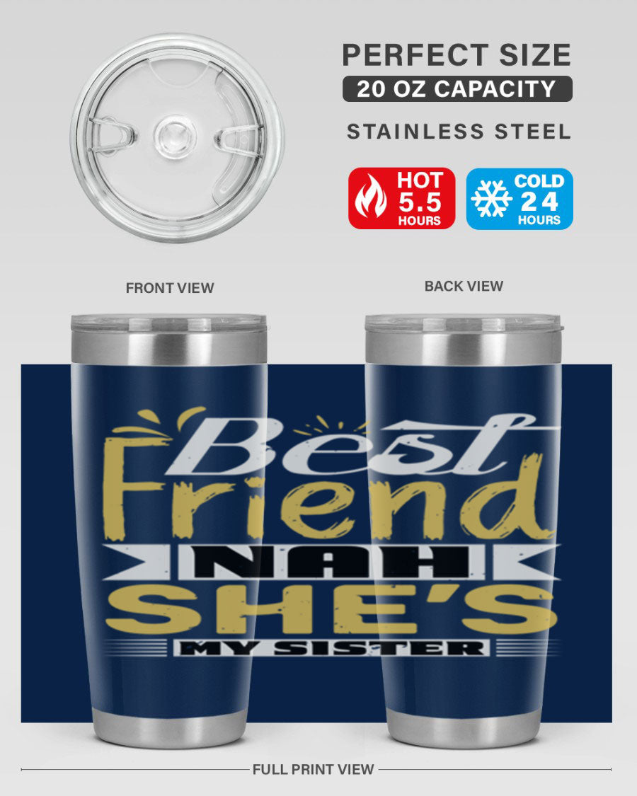 Best Friend Nah She’s My Sister Style 11# tumbler in stainless steel with a stylish design, perfect for hot and cold beverages.