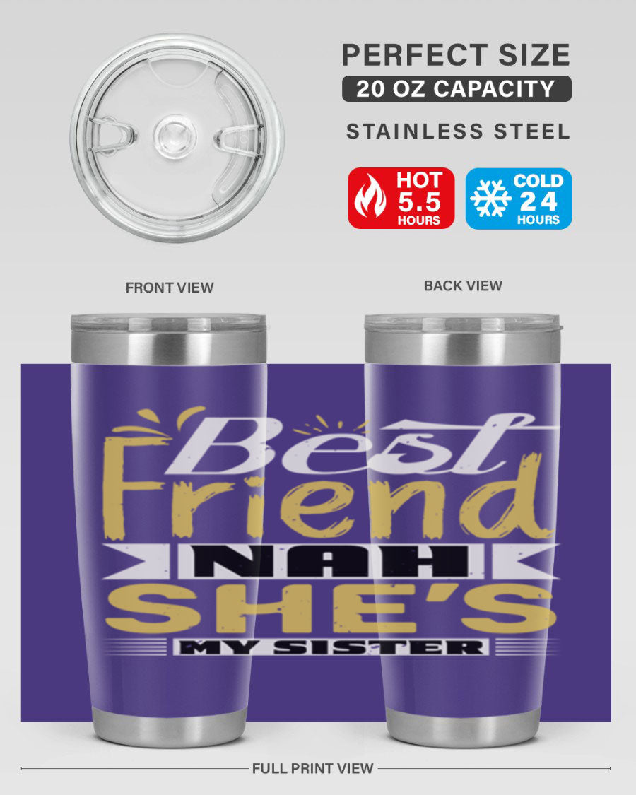 Best Friend Nah She’s My Sister Style 11# tumbler in stainless steel with a stylish design, perfect for hot and cold beverages.