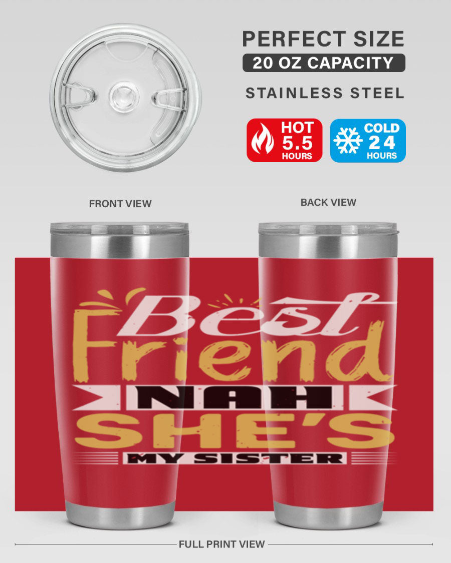 Best Friend Nah She’s My Sister Style 11# tumbler in stainless steel with a stylish design, perfect for hot and cold beverages.