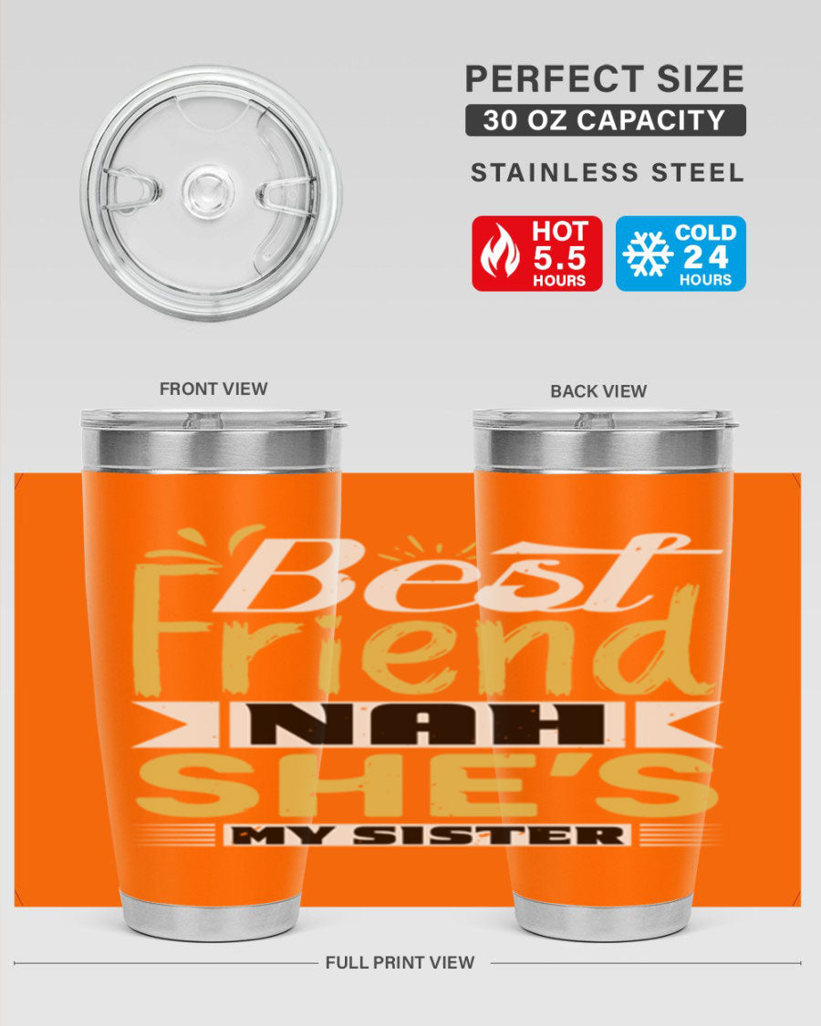 Best Friend Nah She’s My Sister Style 11# tumbler in stainless steel with a stylish design, perfect for hot and cold beverages.
