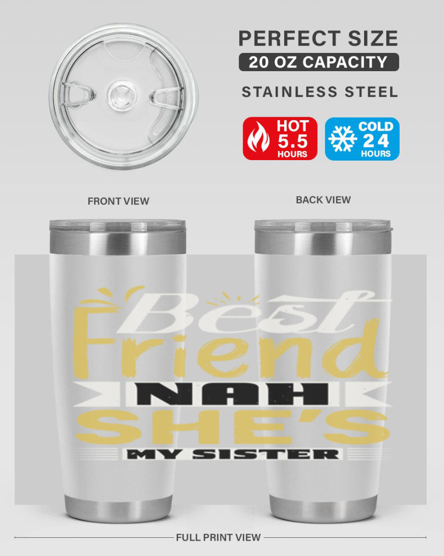 Best Friend Nah She’s My Sister Style 11# tumbler in stainless steel with a stylish design, perfect for hot and cold beverages.