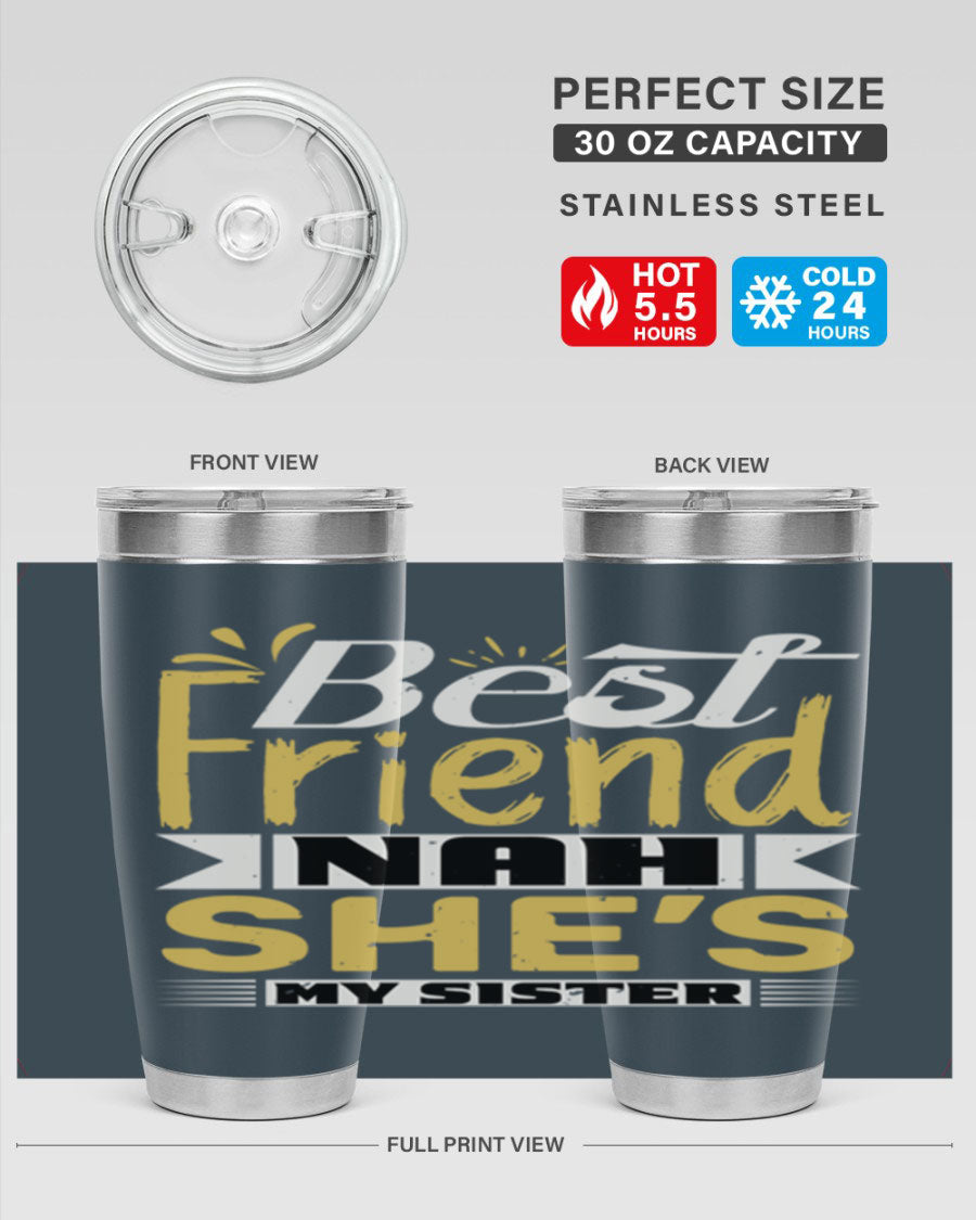 Best Friend Nah She’s My Sister Style 11# tumbler in stainless steel with a stylish design, perfect for hot and cold beverages.
