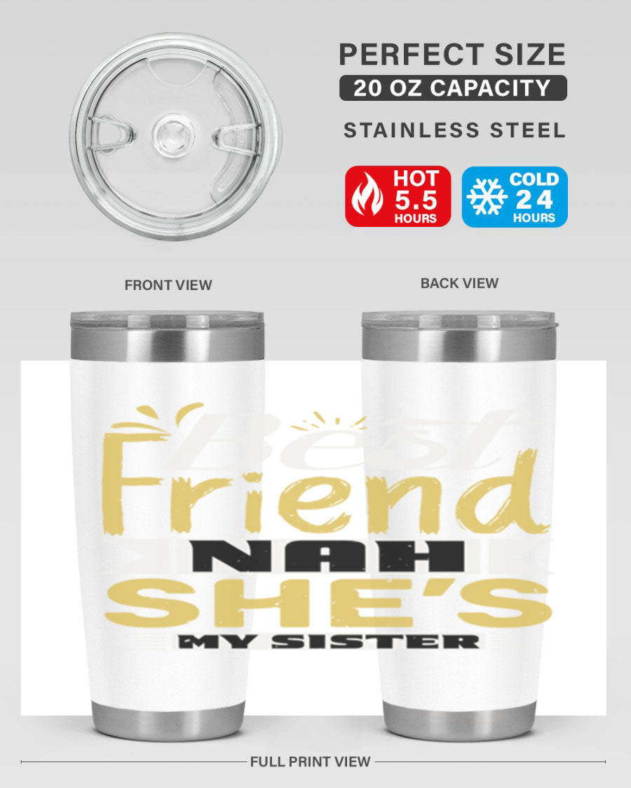 Best Friend Nah She’s My Sister Style 11# tumbler in stainless steel with a stylish design, perfect for hot and cold beverages.