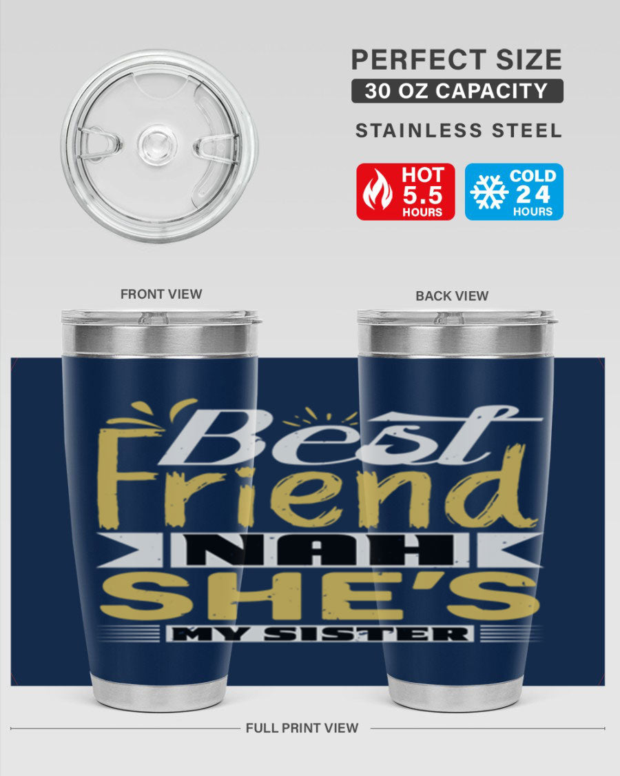 Best Friend Nah She’s My Sister Style 11# tumbler in stainless steel with a stylish design, perfect for hot and cold beverages.