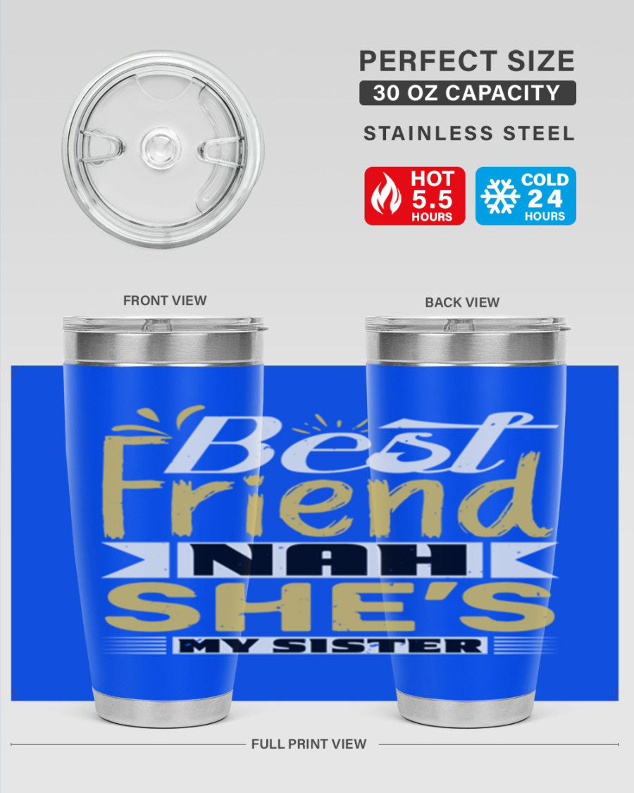Best Friend Nah She’s My Sister Style 11# tumbler in stainless steel with a stylish design, perfect for hot and cold beverages.