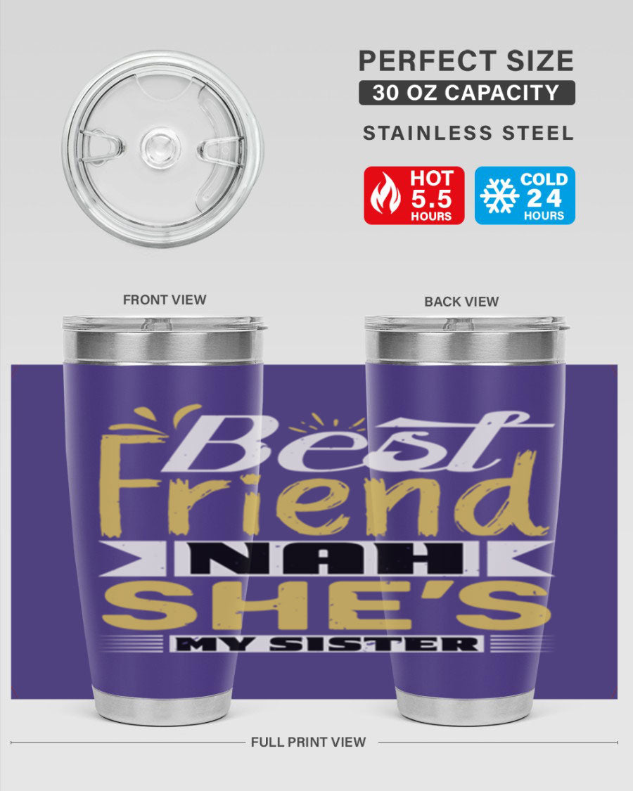 Best Friend Nah She’s My Sister Style 11# tumbler in stainless steel with a stylish design, perfect for hot and cold beverages.