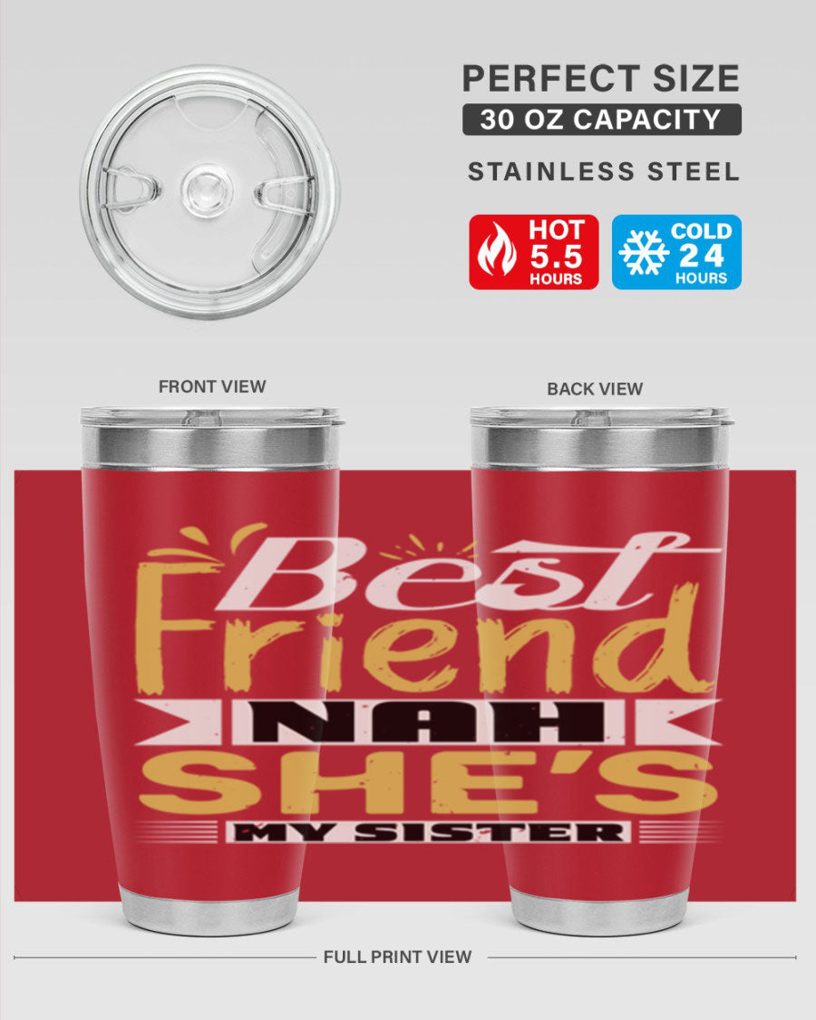 Best Friend Nah She’s My Sister Style 11# tumbler in stainless steel with a stylish design, perfect for hot and cold beverages.