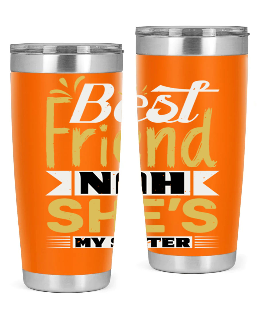 Best Friend Nah She’s My Sister Style 11# tumbler in stainless steel with a stylish design, perfect for hot and cold beverages.