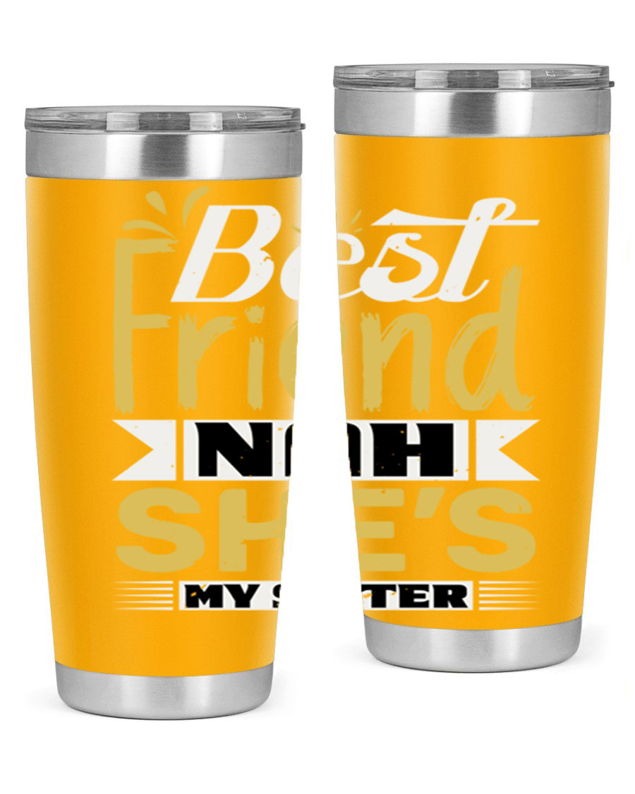 Best Friend Nah She’s My Sister Style 11# tumbler in stainless steel with a stylish design, perfect for hot and cold beverages.