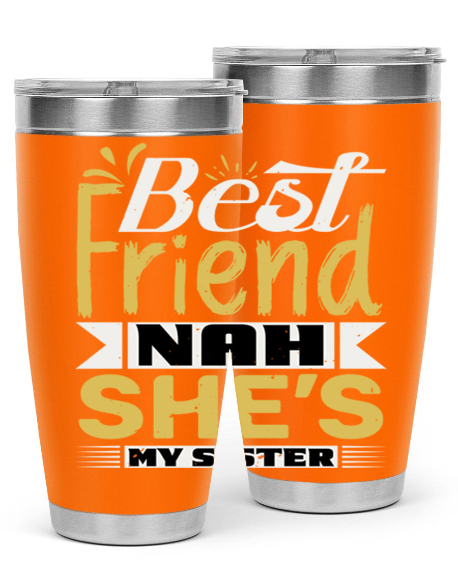 Best Friend Nah She’s My Sister Style 11# tumbler in stainless steel with a stylish design, perfect for hot and cold beverages.