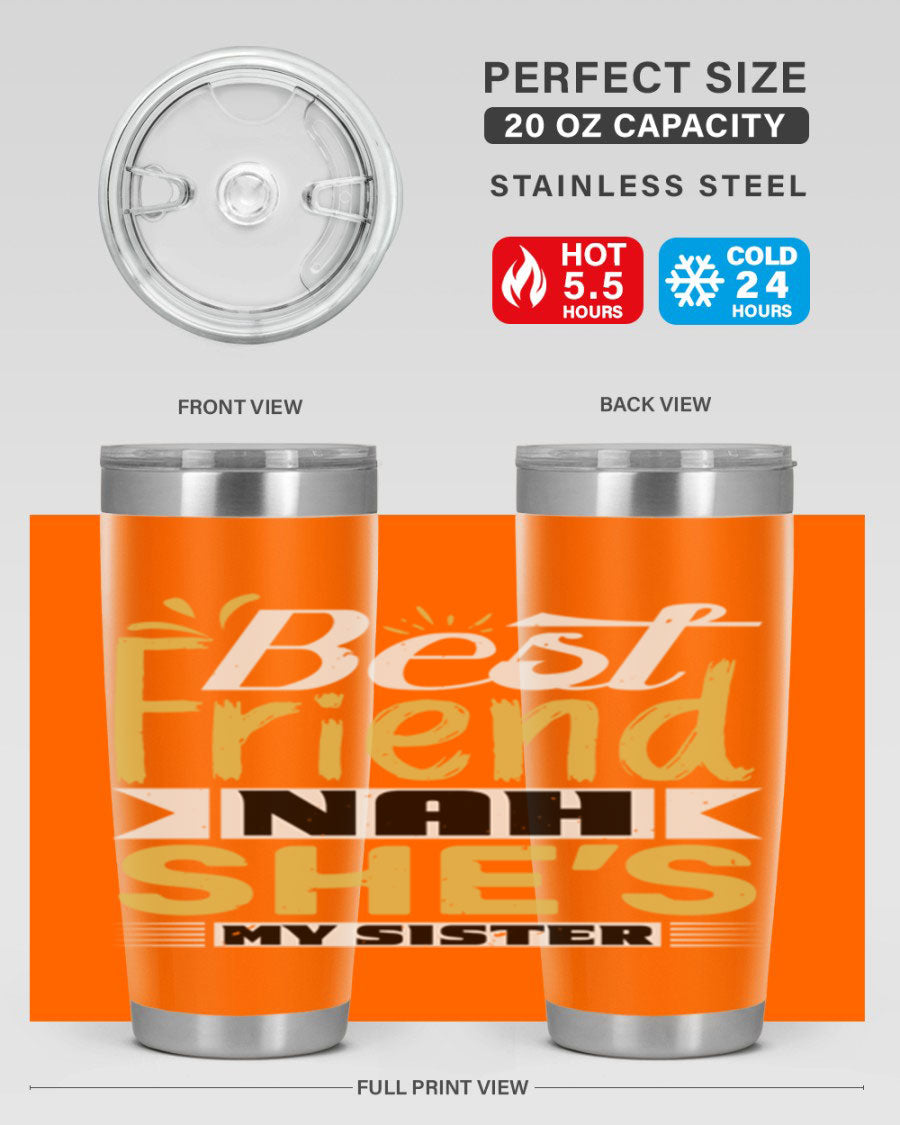 Best Friend Nah She’s My Sister Style 11# tumbler in stainless steel with a stylish design, perfect for hot and cold beverages.