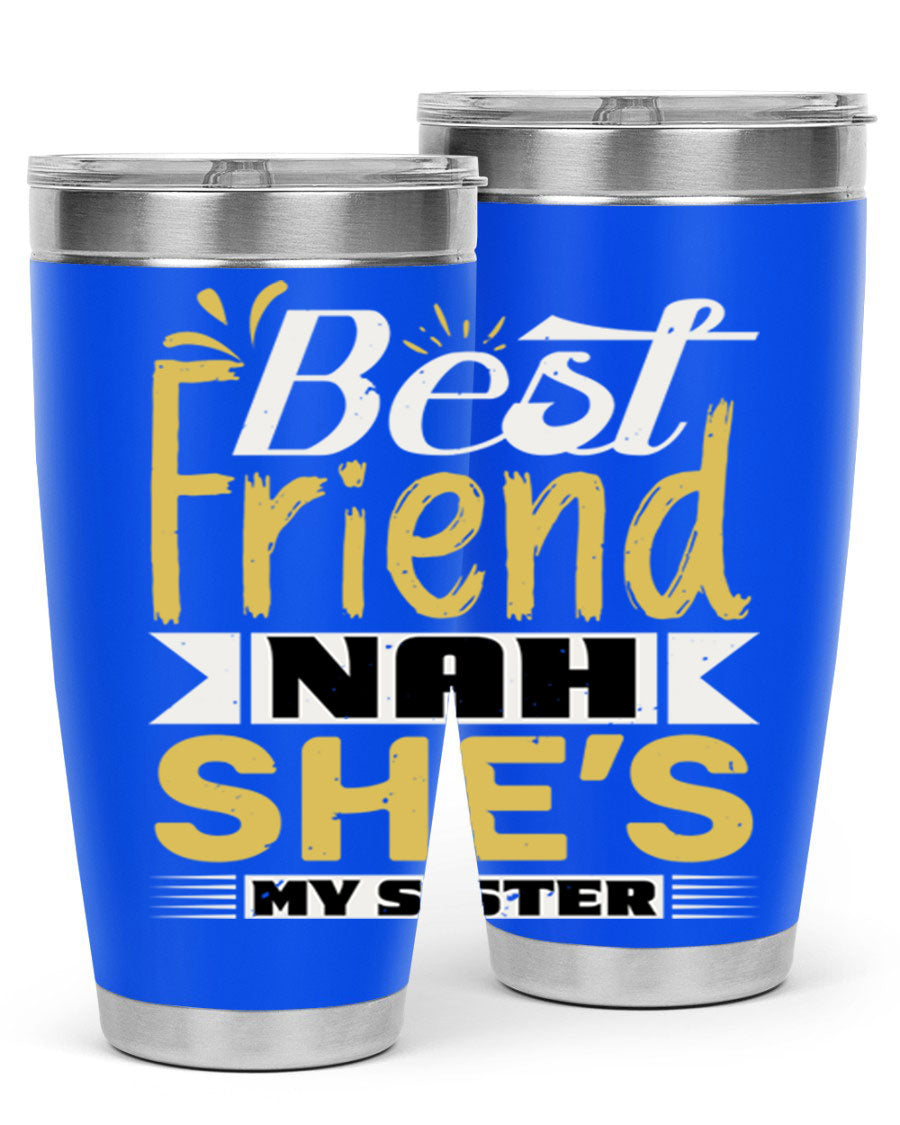 Best Friend Nah She’s My Sister Style 11# tumbler in stainless steel with a stylish design, perfect for hot and cold beverages.