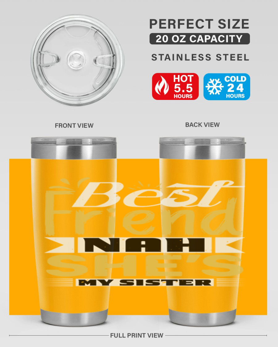 Best Friend Nah She’s My Sister Style 11# tumbler in stainless steel with a stylish design, perfect for hot and cold beverages.