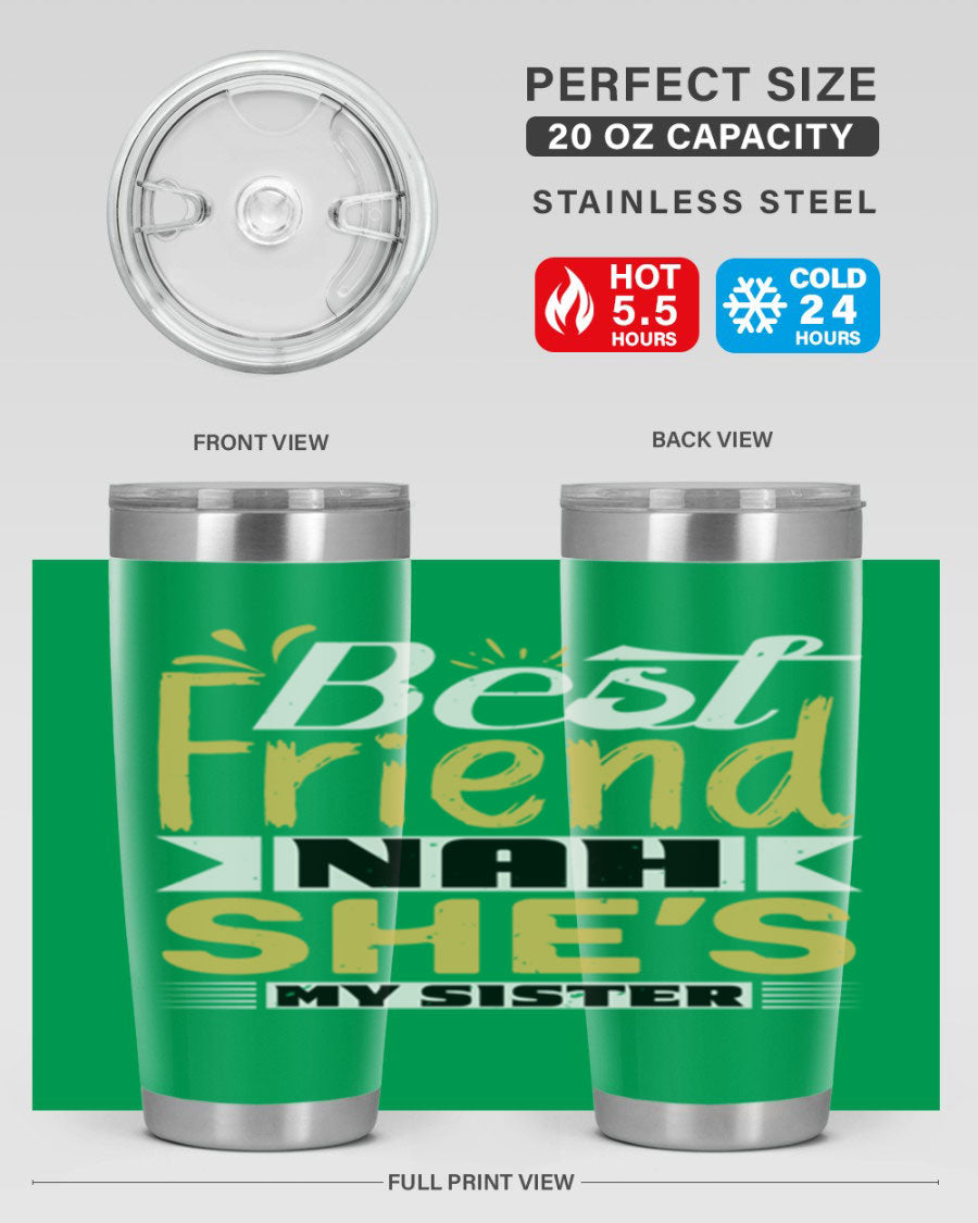 Best Friend Nah She’s My Sister Style 11# tumbler in stainless steel with a stylish design, perfect for hot and cold beverages.