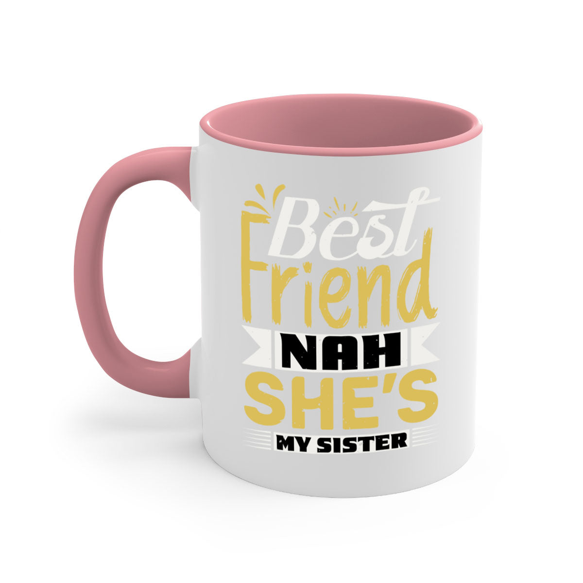 Best friend Nah She’s my sister Style 11# Mug with colorful handle and glossy finish, available in multiple colors.