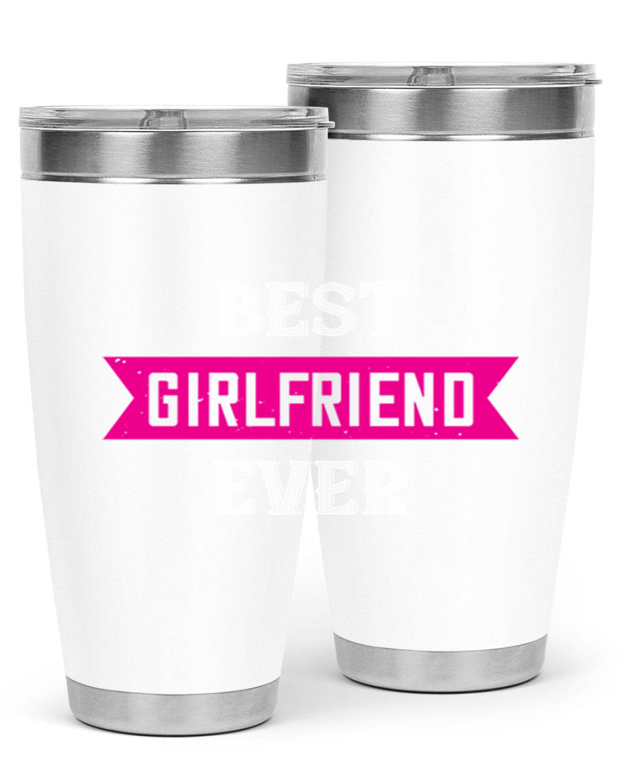 Best Girlfriend Ever Tumbler in 20oz and 30oz sizes, showcasing a sleek stainless steel design with a drink-thru lid.