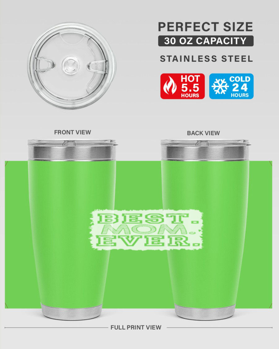 Best Mom Ever tumbler in 20oz and 30oz sizes, made of stainless steel with a stylish design, perfect for hot and cold beverages.