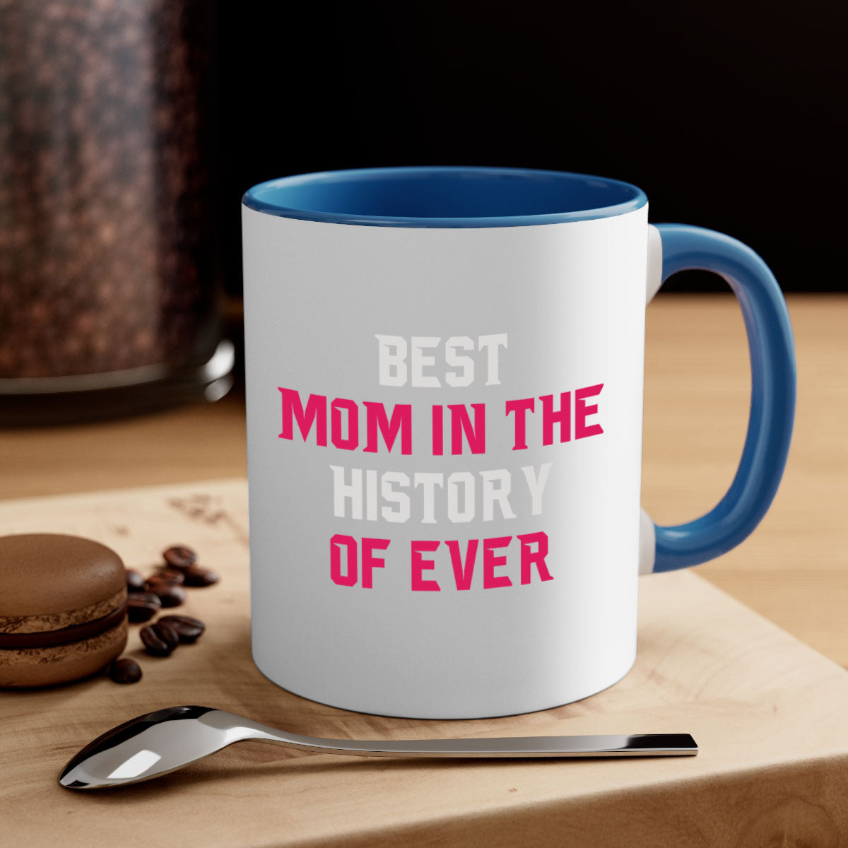 Best Mom in the History of Ever mug with colorful handle and glossy finish, available in multiple colors and sizes.