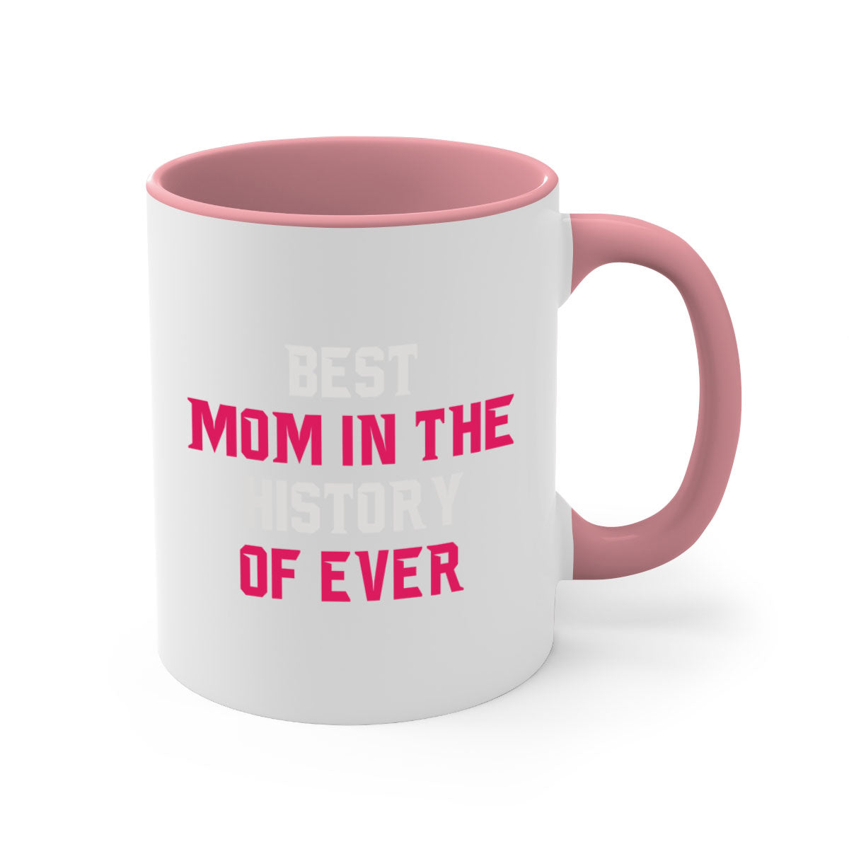 Best Mom in the History of Ever mug with colorful handle and glossy finish, available in multiple colors and sizes.