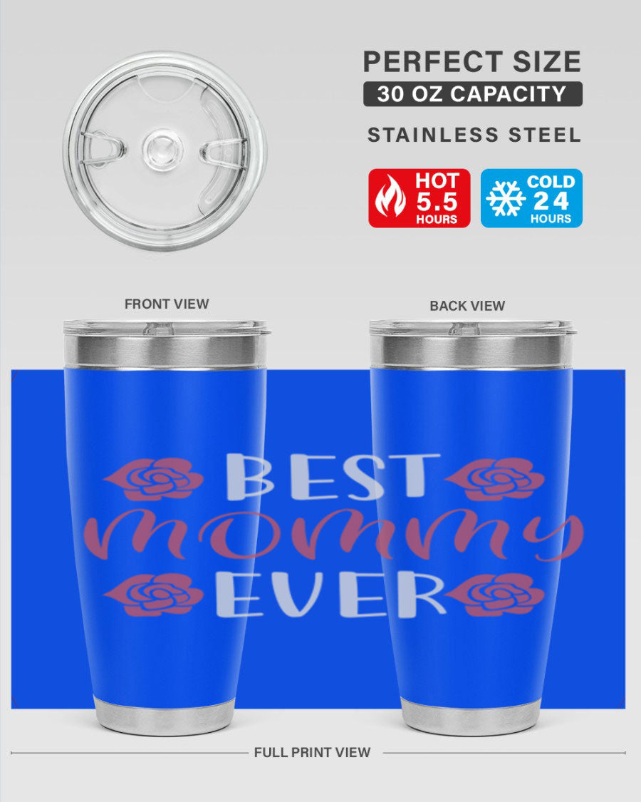 Best Mommy Ever 20oz Tumbler made of stainless steel with a stylish design, perfect for hot and cold beverages.