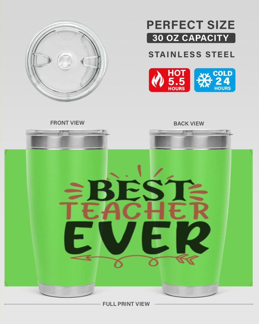Best Teacher Ever tumbler in 20oz and 30oz sizes, made of stainless steel with a vibrant print, perfect for hot and cold beverages.