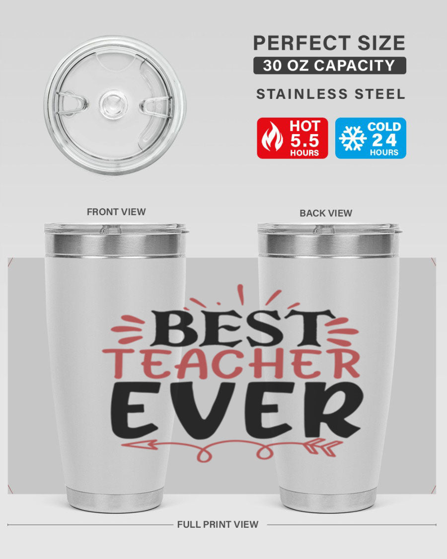 Best Teacher Ever tumbler in 20oz and 30oz sizes, made of stainless steel with a vibrant print, perfect for hot and cold beverages.