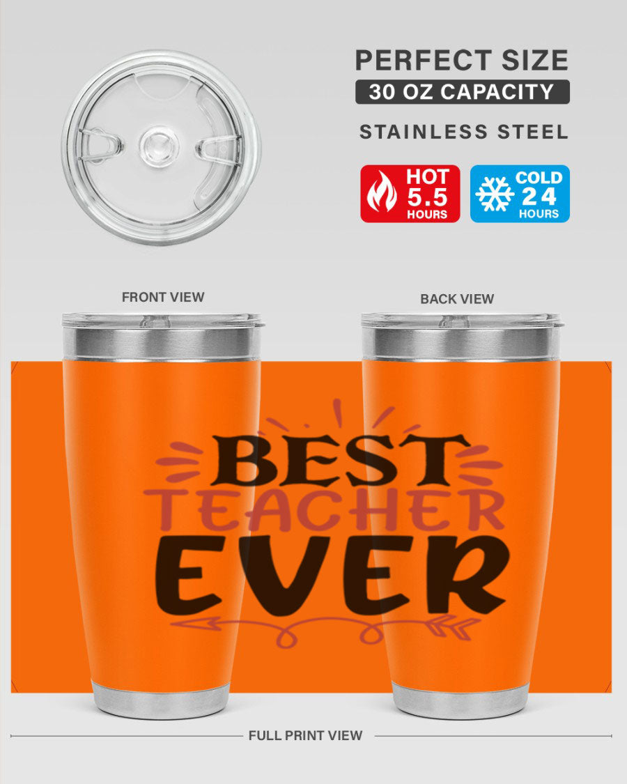 Best Teacher Ever tumbler in 20oz and 30oz sizes, made of stainless steel with a vibrant print, perfect for hot and cold beverages.