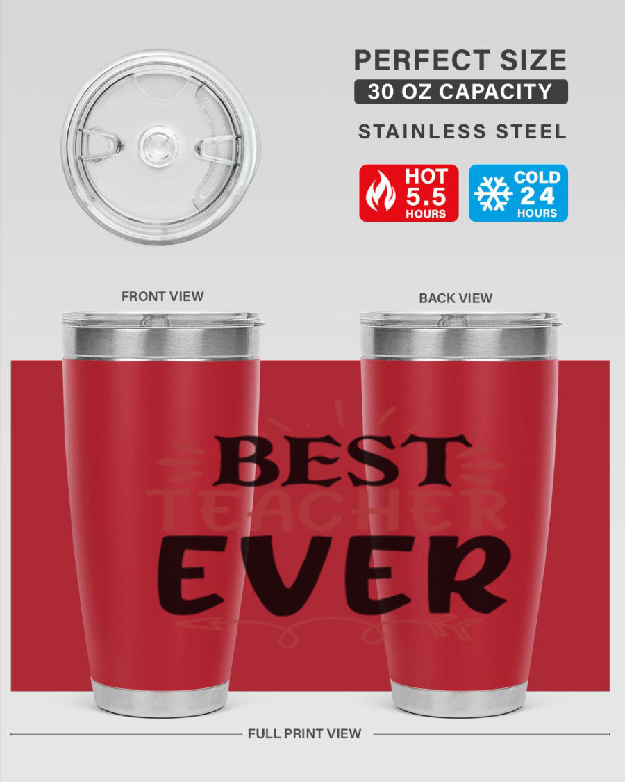 Best Teacher Ever tumbler in 20oz and 30oz sizes, made of stainless steel with a vibrant print, perfect for hot and cold beverages.