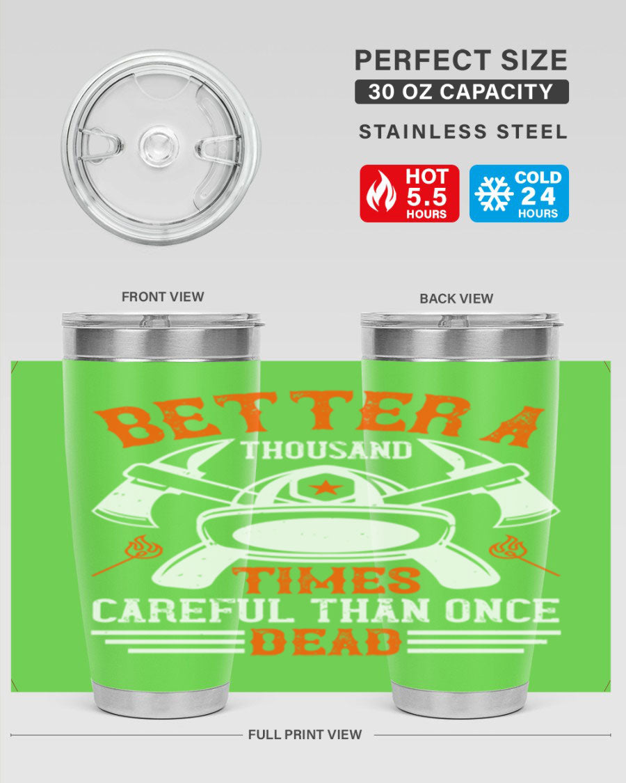 Better a thousand times careful than once dead Style 90# tumbler in stainless steel with a copper lining, showcasing its sleek design and drink-thru lid.