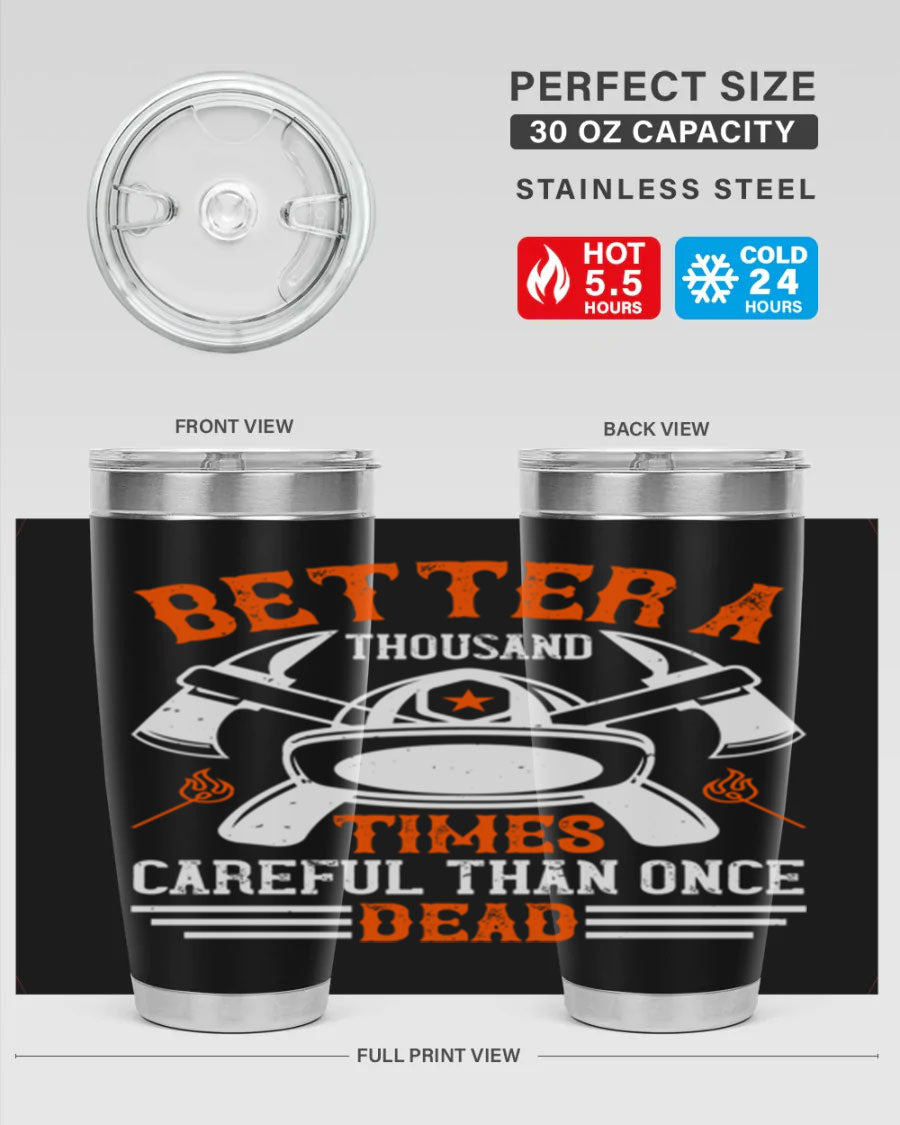 Better a thousand times careful than once dead Style 90# tumbler in stainless steel with a copper lining, showcasing its sleek design and drink-thru lid.
