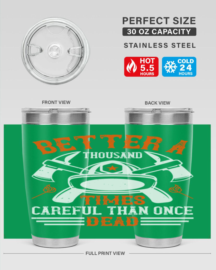 Better a thousand times careful than once dead Style 90# tumbler in stainless steel with a copper lining, showcasing its sleek design and drink-thru lid.