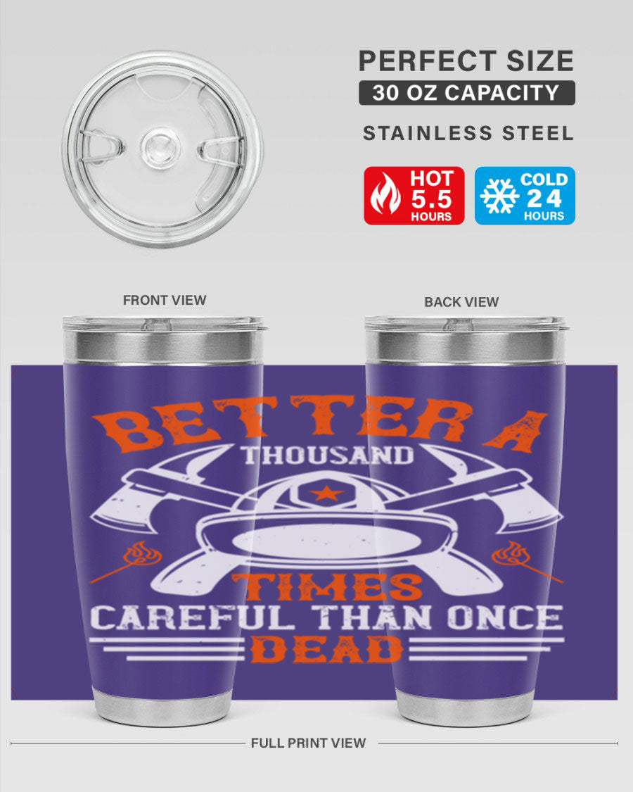 Better a thousand times careful than once dead Style 90# tumbler in stainless steel with a copper lining, showcasing its sleek design and drink-thru lid.