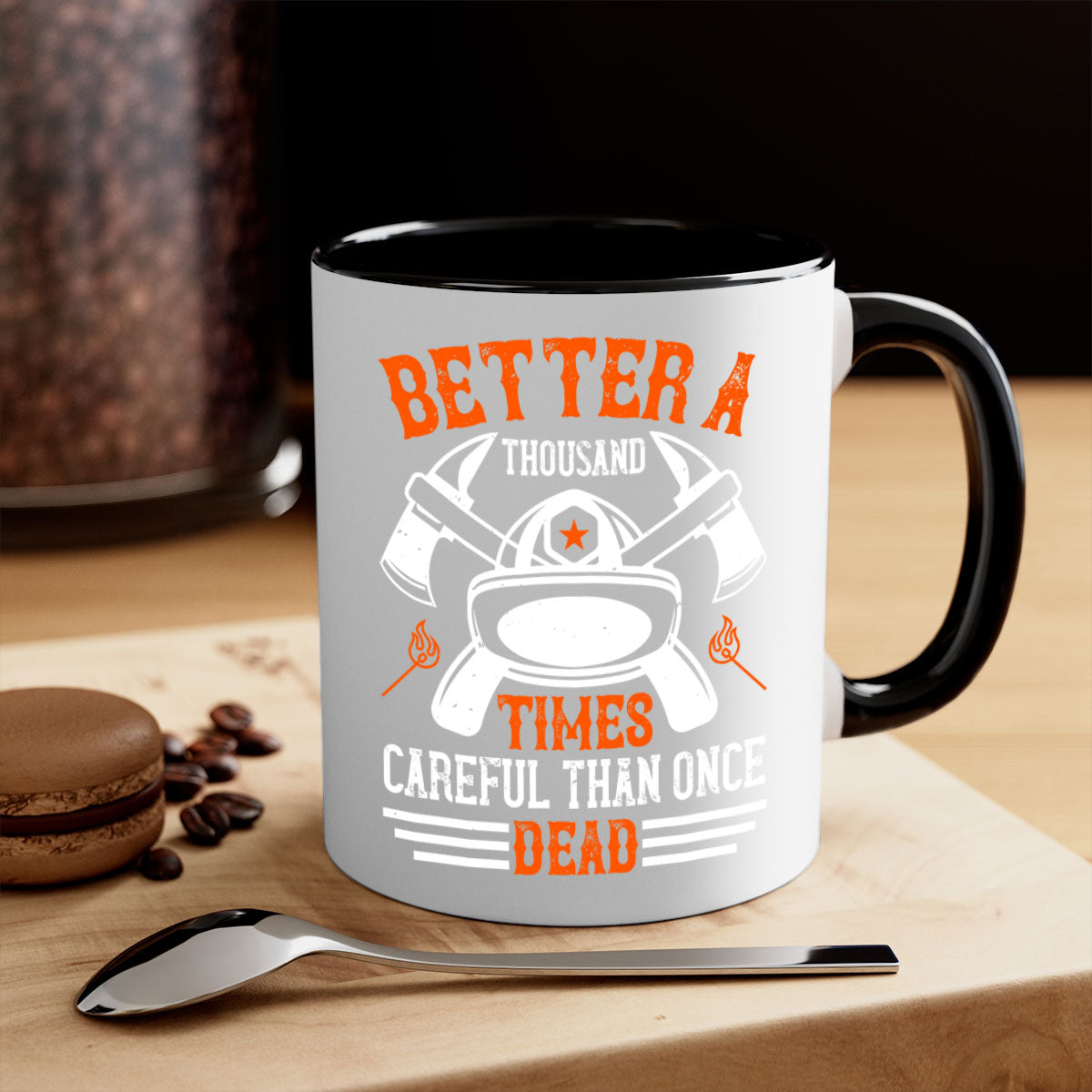 Better a thousand times careful than once dead Style 90# Mug in various colors with a glossy finish and easy-grip handle.